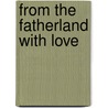 From the Fatherland with Love door Ryu Murakami
