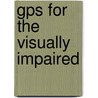 Gps For The Visually Impaired by Ronald Cohn