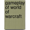 Gameplay of World of Warcraft door Ronald Cohn