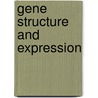 Gene Structure And Expression door John D. Hawkins