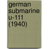German Submarine U-111 (1940) door Ronald Cohn