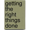 Getting the Right Things Done door Pascal Dennis