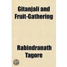 Gitanjali And Fruit-Gathering door William Butler Yeats
