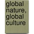 Global Nature, Global Culture