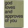 God Loves and Approves of You door Mrs Barbara Frances Sonner