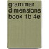 Grammar Dimensions Book 1B 4E