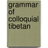 Grammar Of Colloquial Tibetan