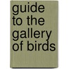 Guide To The Gallery Of Birds door . Anonymous