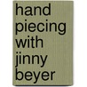 Hand Piecing With Jinny Beyer door Jinny Beyer