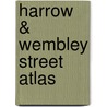 Harrow & Wembley Street Atlas by Geographers' A-Z. Map Company