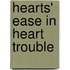 Hearts' Ease In Heart Trouble