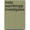 Hetty Wainthropp Investigates door Ronald Cohn