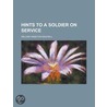 Hints To A Soldier On Service door William Hamilton Maxwell
