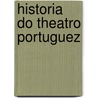 Historia Do Theatro Portuguez door Teófilo Braga