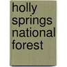 Holly Springs National Forest door Ronald Cohn