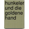 Hunkeler und die goldene Hand door Hansjörg Schneider