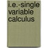 I.E.-Single Variable Calculus