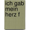 Ich gab mein Herz f door Mark Seal