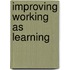 Improving Working as Learning