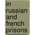 In Russian and French Prisons