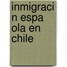 Inmigraci N Espa Ola En Chile door Fuente Wikipedia