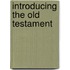 Introducing the Old Testament