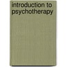 Introduction To Psychotherapy by Dennis Brown