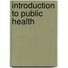Introduction To Public Health by Phd (School Of Public Health