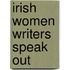 Irish Women Writers Speak Out
