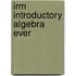 Irm Introductory Algebra Ever