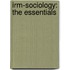Irm-Sociology: the Essentials