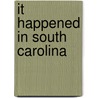 It Happened in South Carolina by Lee Davis Perry