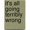 It's All Going Terribly Wrong door Michael Parker