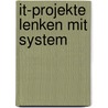 It-Projekte Lenken Mit System by Bogdan Lenglisht