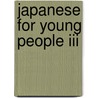 Japanese For Young People Iii by Ajalt