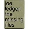 Joe Ledger: The Missing Files by Jonathan Maberry