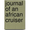 Journal Of An African Cruiser by Horatio Bridge