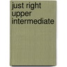 Just Right Upper Intermediate door Jeremy Harmer