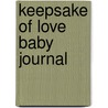 Keepsake of Love Baby Journal door Elizabeth Lluch