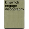 Killswitch Engage Discography door Ronald Cohn