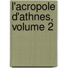 L'Acropole D'Athnes, Volume 2 by Charles Ernest Beule