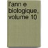 L'Ann E Biologique, Volume 10