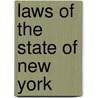 Laws Of The State Of New York door New York State