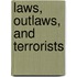 Laws, Outlaws, and Terrorists
