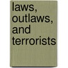 Laws, Outlaws, and Terrorists door Gabriella Blum