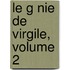 Le G Nie de Virgile, Volume 2