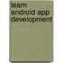 Learn Android App Development