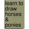 Learn to Draw Horses & Ponies door Russell Farrell
