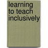 Learning to Teach Inclusively by Scott Howard