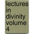 Lectures in Divinity Volume 4
